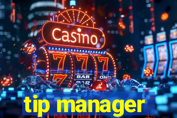 tip manager